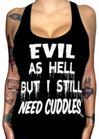 Evil As Hell But Still Needs Cuddles