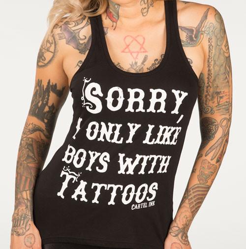 Sorry I Only Like Boys With Tattoos