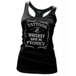 Tattoos and Whiskey Make Me FRISKY -Tank Top